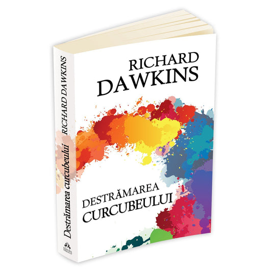 Destramarea Curcubeului. Stiinta. Iluzie si Fasci - Richard Dawkins