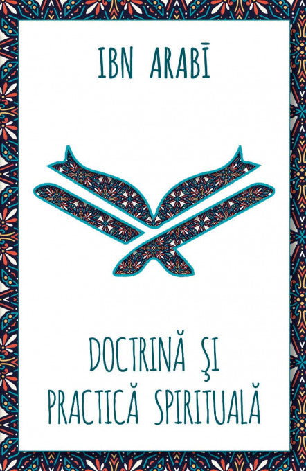 Doctrina și practica spirituală la Ibn Arabi
