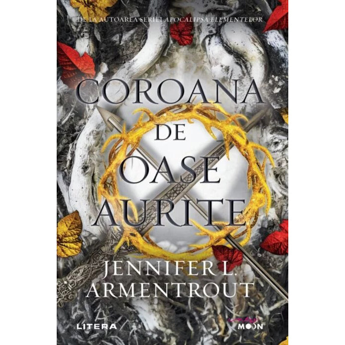 LUMINA DIN FLACARA. Jennifer L. Armentrout + COROANA DE OASE AURITE. Jennifer L. Armentrout. reeditare