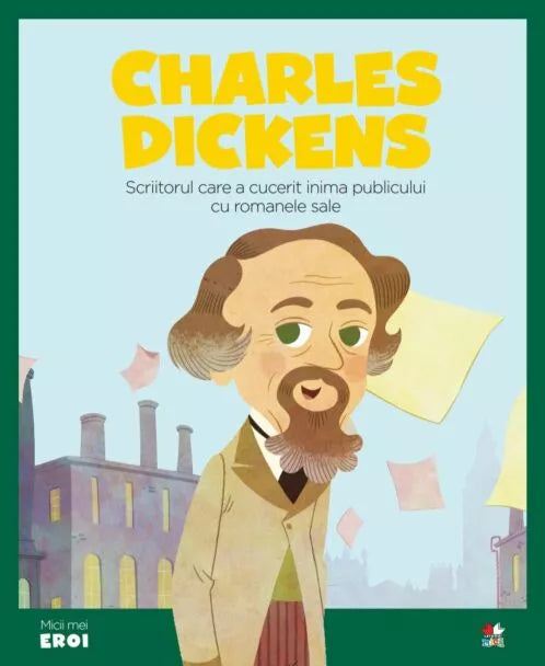MICII EROI. Charles Dickens