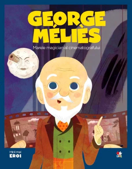 Micii eroi. Georges Melies