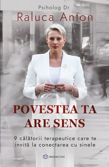 Povestea ta are sens - Psiholog Dr. Raluca Anton