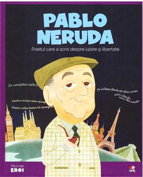 Micii mei eroi. Pablo Neruda + Micii mei eroi. Mary Shelley