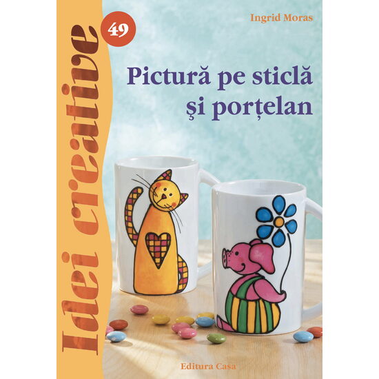 49. Pictură pe sticlă şi porţelan - Ed. II a