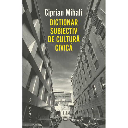 Dictionar subiectiv de cultura civica, Ciprian Mihali