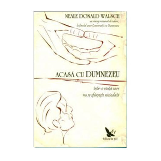Acasă cu Dumnezeu - într-o viață care nu se sfârșește niciodată