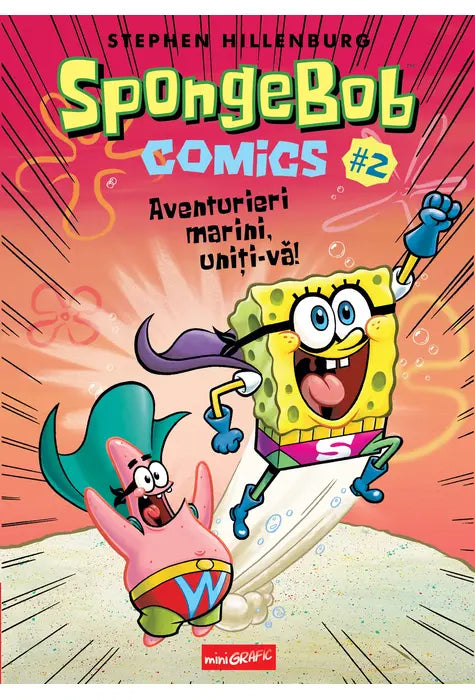 SPONGEBOB COMICS #2: AVENTURIERI MARINI, UNITI-VA! (Stephen Hillenburg)    [miniGRAFIC]
