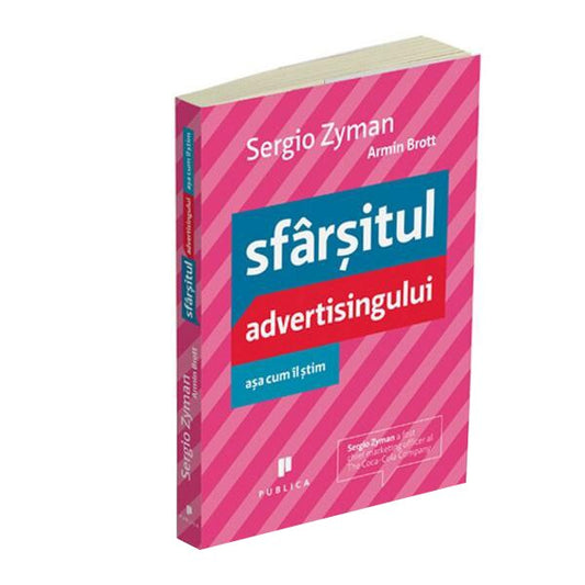 Sfarsitul advertisingului asa cum il stim - Sergio Zyman