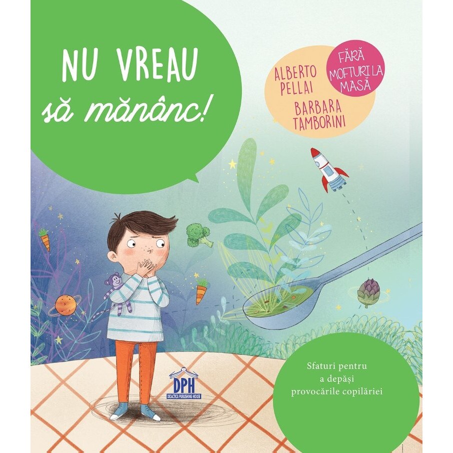 Nu Vreau Sa Mananc! - Alberto Pellai, Barbara Tamborini, Elisa Paganelli