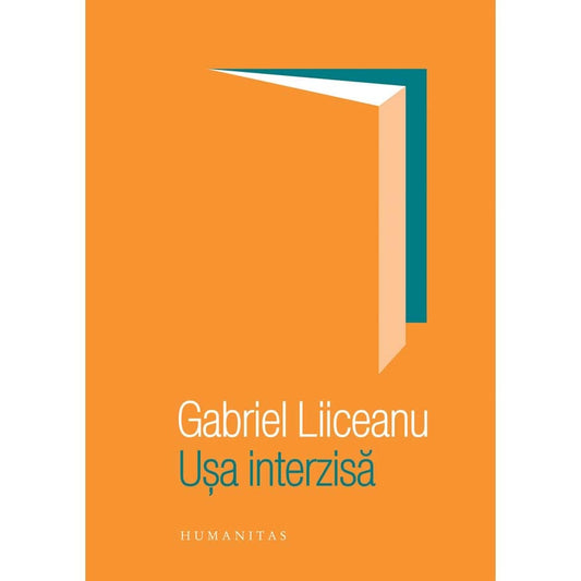Usa Interzisa (Cartonata) - Gabriel Liiceanu