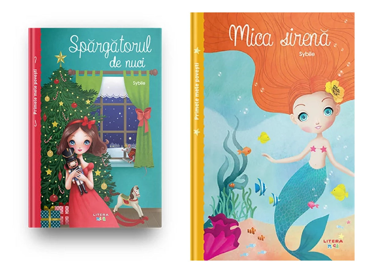 Primele mele povesti - Spargatorul de nuci + MICA SIRENA. Primele mele povesti. reeditare