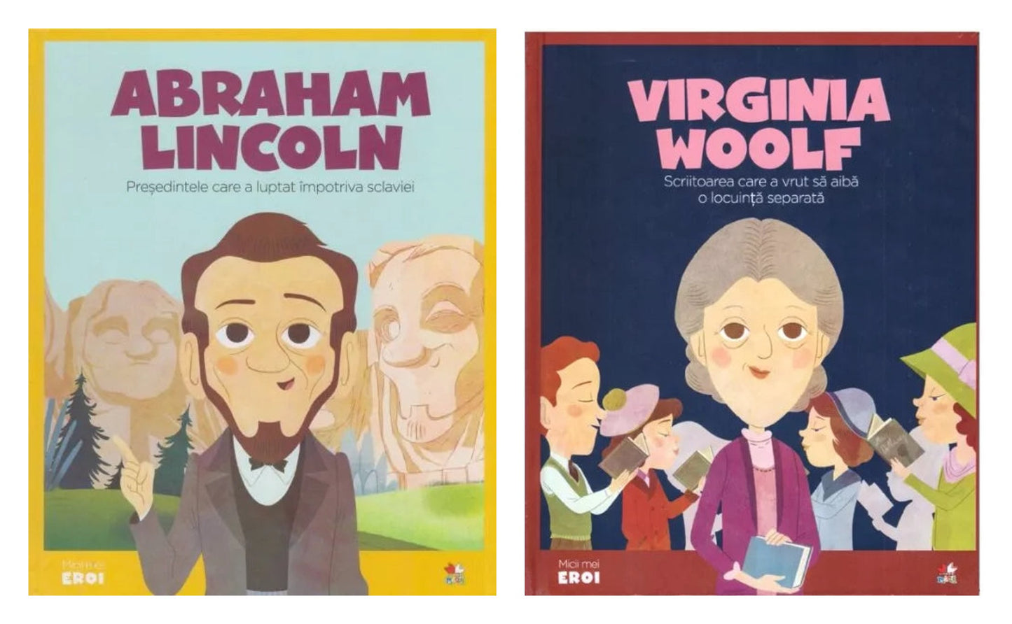 Micii mei Eroi. Lincoln + MICII EROI. Virginia Woolf