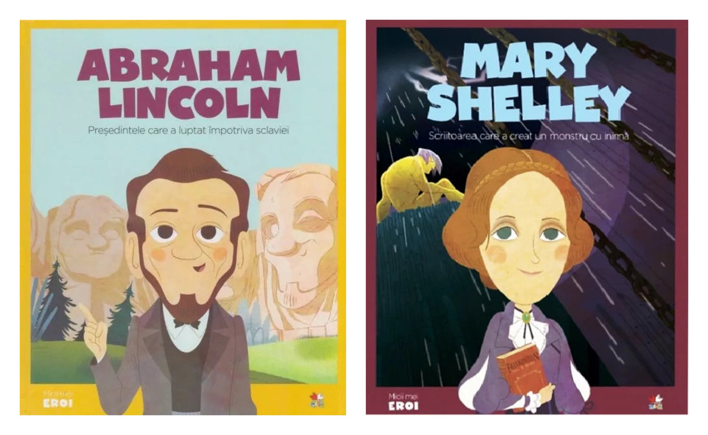 Micii mei Eroi. Lincoln + Micii mei eroi. Mary Shelley
