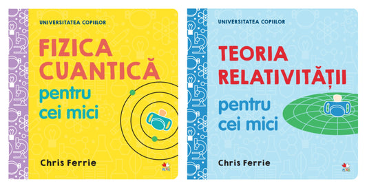 Universitatea copiilor. Fizica cuantică pentru cei mici + Universitatea copiilor. Teoria relativității pentru cei mici