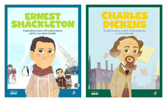Micii mei eroi. Ernest Shackleton + MICII EROI. Charles Dickens