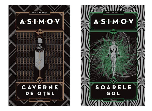 Caverne de otel - Isaac Asimov + ROBOTII 3: SOARELE GOL (Isaac Asimov) [cartonat]