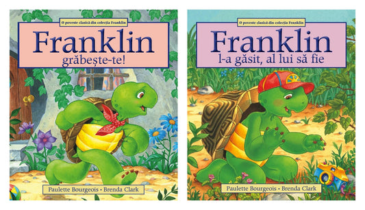 Franklin, grabeste-te! - Paulette Bourgeois, Brenda Clark + Franklin l-a gasit, al lui sa fie