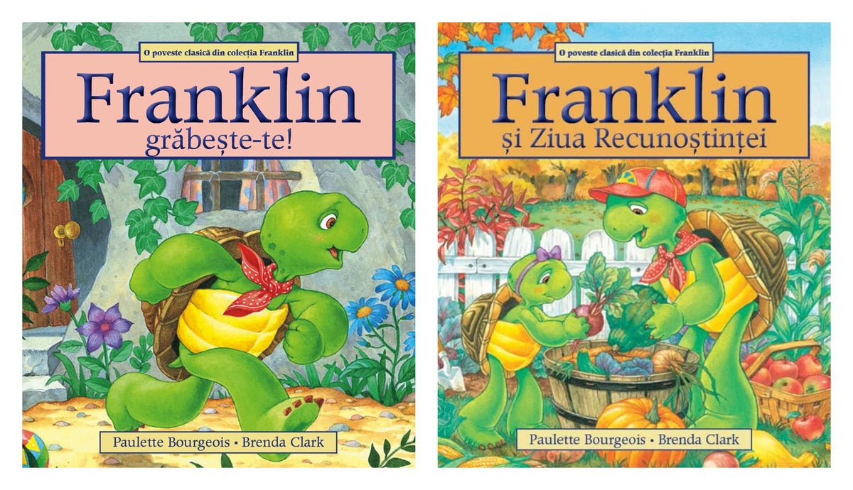 Franklin, grabeste-te! - Paulette Bourgeois, Brenda Clark + Franklin si Ziua Recunostintei