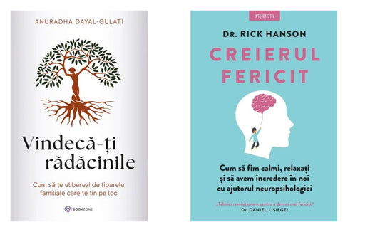 Vindecă-ți rădăcinile + CREIERUL FERICIT. Cum sa fim calmi, relaxati si sa avem incredere in noi