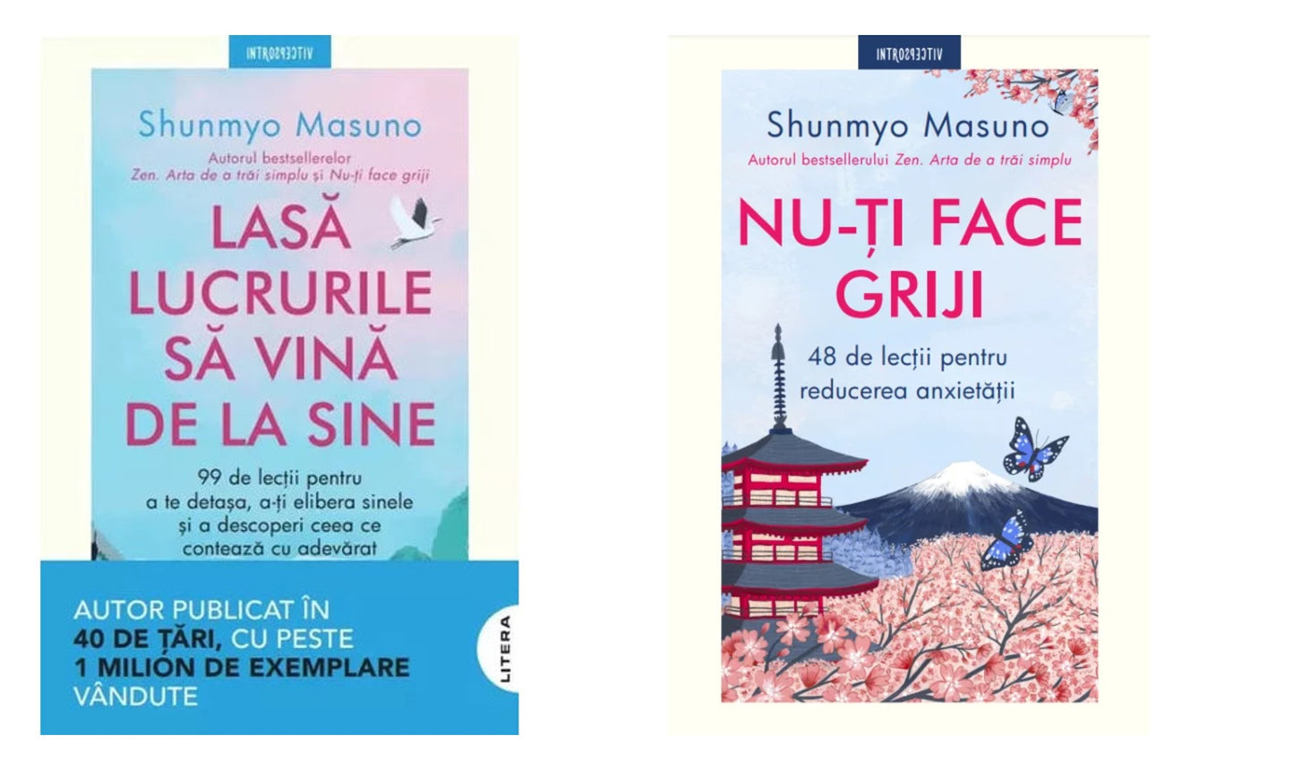 Lasa lucrurile sa vina de la sine + Nu-ti face griji. 48 de lectii pentru reducerea anxietatii -  Shunmyo