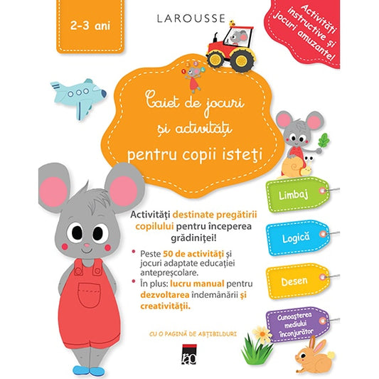 Caiet de jocuri si activitati pentru copii isteti 2-3 ani, Larousse