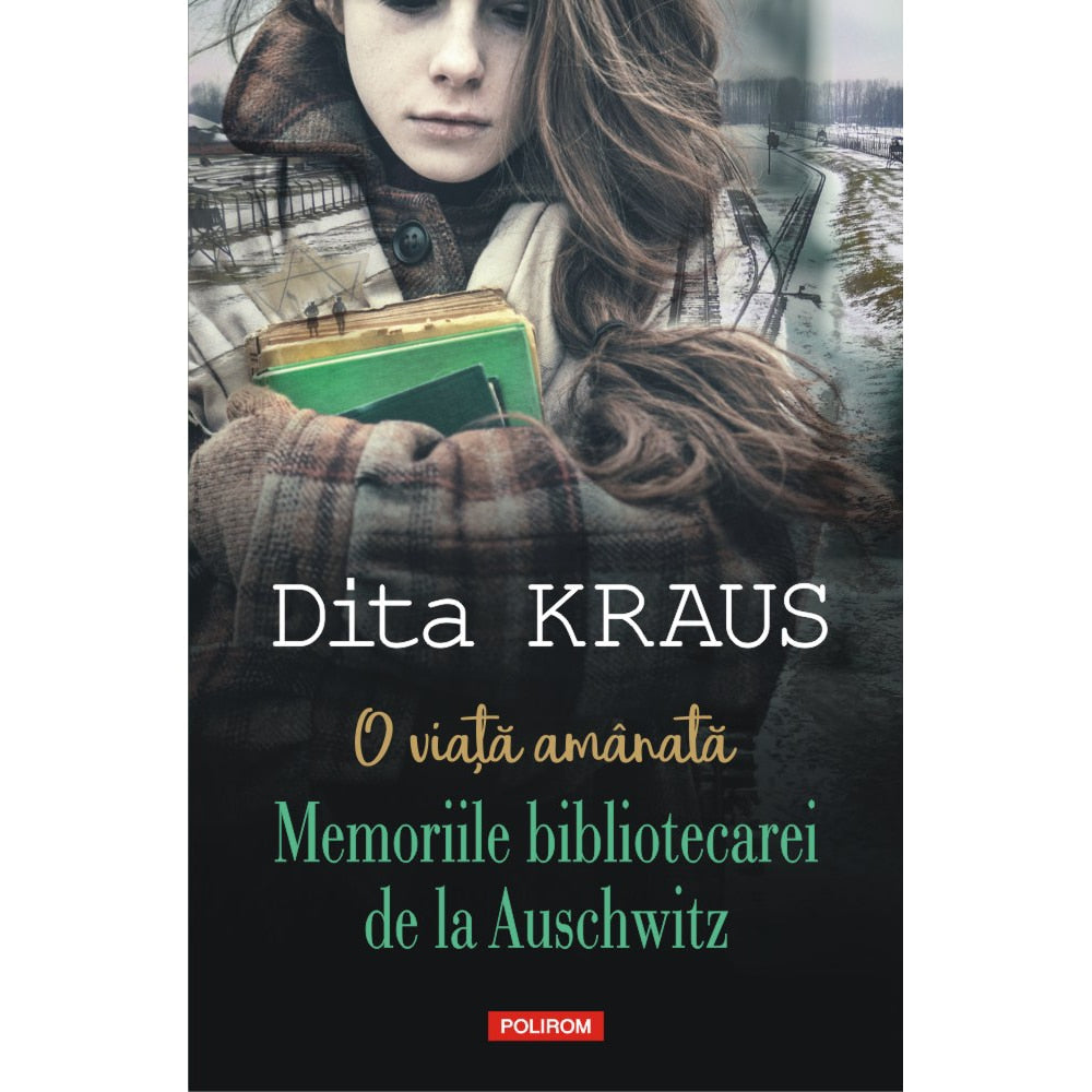 O viață amânată. Memoriile bibliotecarei de la Auschwitz