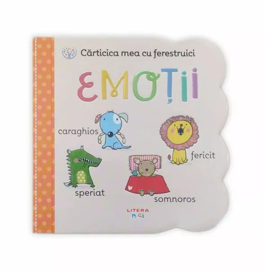 Bebe invata. Carticica mea cu ferestruici. Emotii