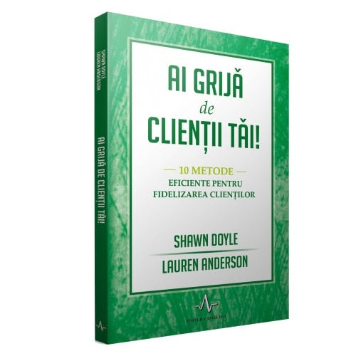 Ai grija de clientii tai