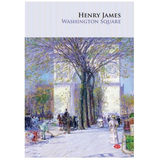 WASHINGTON SQUARE. Henry James. Carte pentru toti. Vol. 107