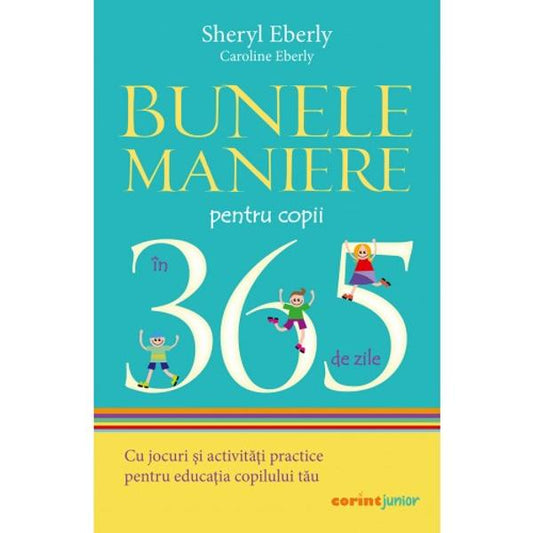 Bunele maniere pentru copii în 365 de zile. Cu jocuri și activități practice pentru educația copilului tău