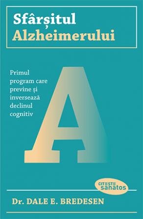 Sfarsitul Alzheimerului, Dr. Dale E. Bredesen