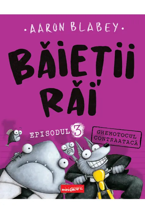 Ghemotocul Contraatacă - Episodul 3 din seria BAIETII RAI de Aaron Blabey