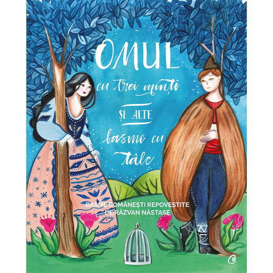Omul cu trei minți și alte basme cu tâlc