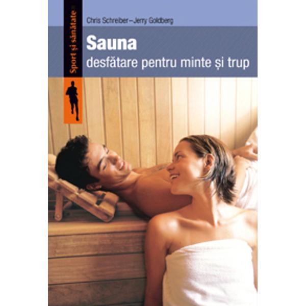 Sauna. Desfătare pentru minte şi trup