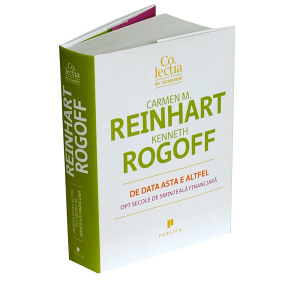 De data asta e altfel - Kenneth Rogoff, Carmen Reinhart