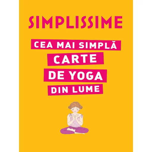 Simplissime. Cea mai simplă carte de yoga din lume