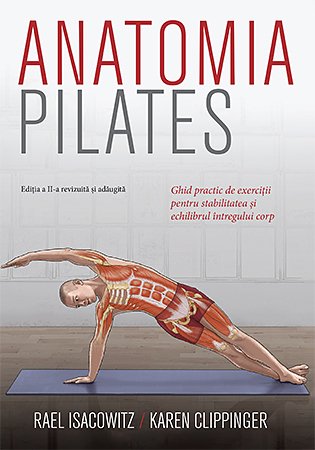 Anatomia Pilates - editia a II a revizuita