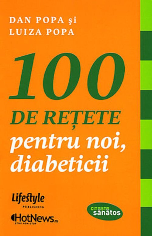 100 DE RETETE PENTRU NOI, DIABETICII