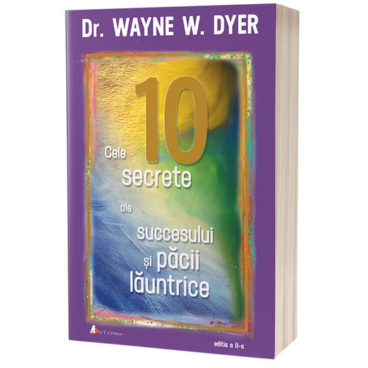Cele 10 secrete ale succesului si pacii launtrice, editia 2