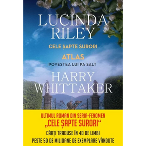 Cele sapte surori. Atlas. Povestea lui Pa Salt, Lucinda Riley