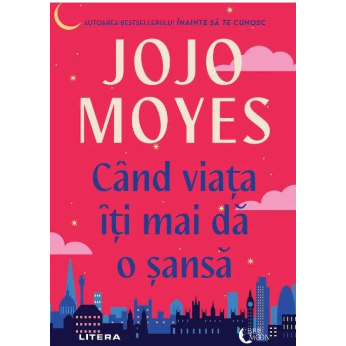 CAND VIATA ITI MAI DA O SANSA. Jojo Moyes