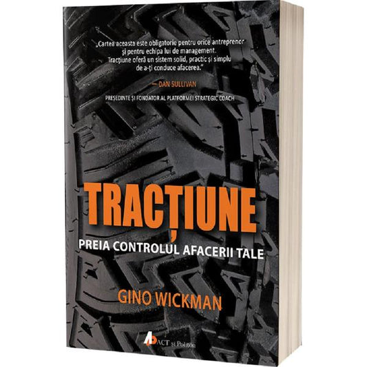 Tractiune. Preia controlul afacerii tale - Gino Wickman