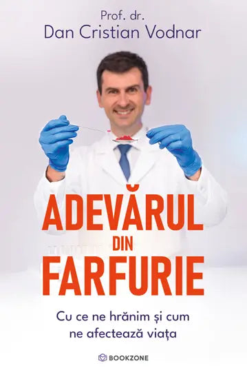 Adevarul din farfurie - Prof. dr. Dan C. Vodnar