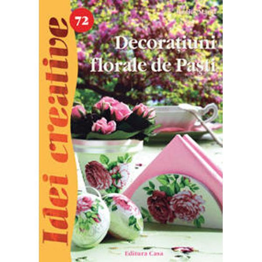 72. Decoraţiuni florale de Paşti