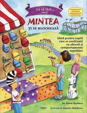 Ce sa faci cand Mintea ti se blocheaza - Dr. Dawn Huebner