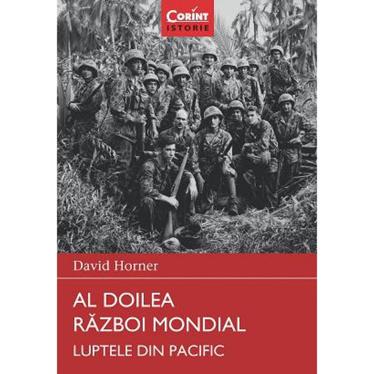 Al Doilea Război Mondial. Luptele din Pacific