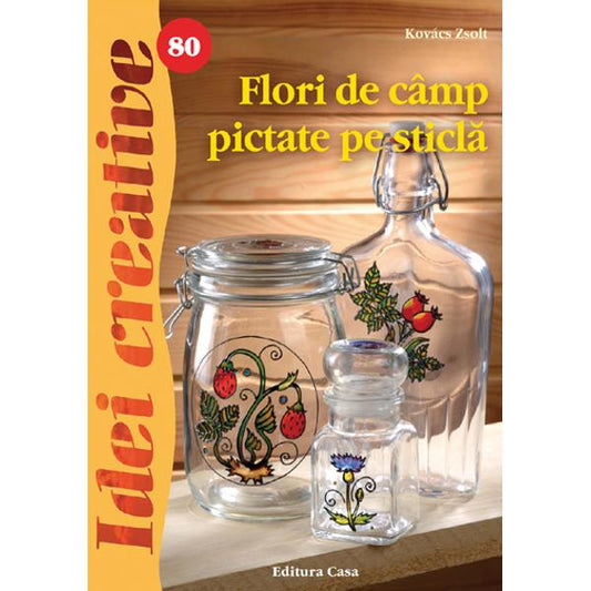 80. Flori de câmp pictate pe sticlă