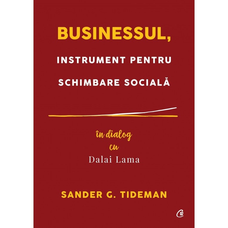 BUSINESSUL, INSTRUMENT PENTRU SCHIMBARE SOCIALA: IN DIALOG CU DALAI LAMA