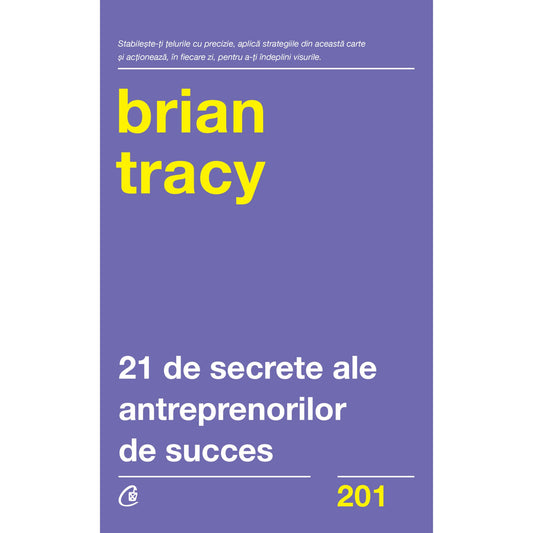 21 DE SECRETE ALE ANTREPRENORILOR DE SUCCES