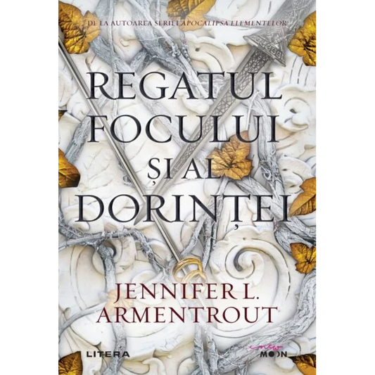 REGATUL FOCULUI SI AL DORINTEI. Jennifer L. Armentrout. reeditare